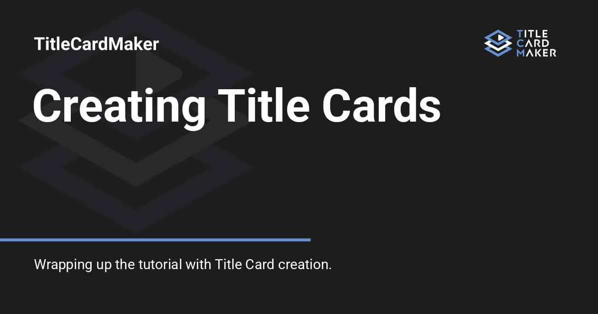 Creating Title Cards TitleCardMaker