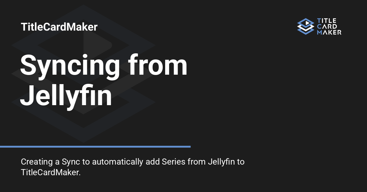Syncing from Jellyfin TitleCardMaker