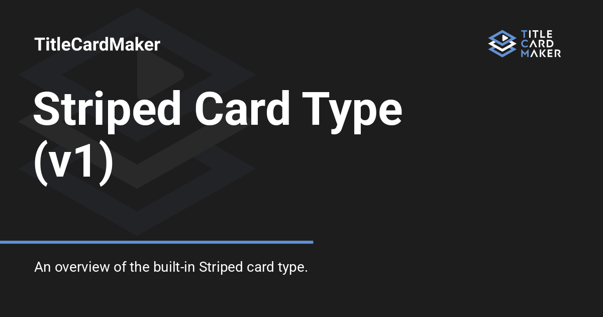 Striped Card Type (v1) - TitleCardMaker